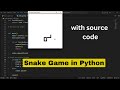 Create a Snake Game using Python | Complete Project with Source Code