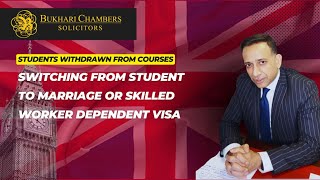Students Withdrawn from Courses| Switching from Student to Marriage or Skilled Worker Dependent Visa