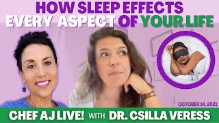 The Power of Sleep In Obtaining Optimal Health | Chef AJ LIVE! with TrueNorth's Dr. Csilla Veress
