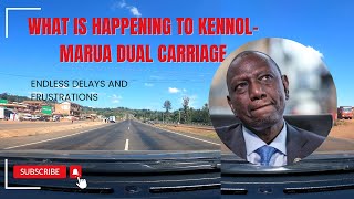 Ruto Tumalizie this road - Kennol-Marua highway construction delays that is costing drivers Millions