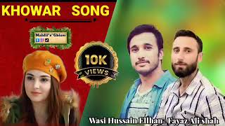 khowar Chitrali Song ❤️ lyric Wasi Hussain Elhan ❤️ singer Fayaz Ali Shah ❤️❤️