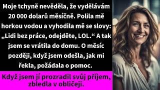 Moje tchyně nevěděla, že vydělávám 20 000 dolarů měsíčně. Polila mě horkou vodou a vyhodila mě se