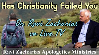 Has Christianity Failed You ||Live on Life-Today TV|| Dr. Ravi Zacharias|| RZ Apologetics Ministries