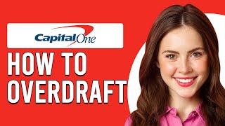 How To Overdraft On Capital One 360 (How Do I Turn On My Capital One 360 Overdraft?)