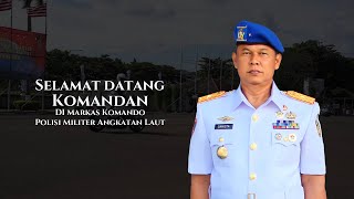 SELAMAT DATANG DANPUSPOMAL DI MARKAS KOMANDO PUSAT POLISI MILITER ANGKATAN LAUT