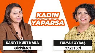 Girişimcilikte Kadın Gücü: Saniye Kurt'un İlham Veren Hikayesi | Kadın Yaparsa 1. Bölüm