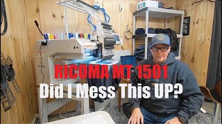 Ricoma MT 1501. Did I Mess Things Up?