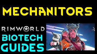 MECHANITORS - Rimworld 1.4 Biotech Guide Tutorial Tips Trick