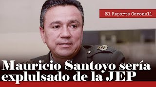 REPORTE CORONELL |Por mentir y ocultar información expulsarían de la JEP al general Mauricio Santoyo