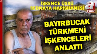 Sednaya Zindanlarında Geçen 3 Yıl! Bayırbucak Türkmeni İşkenceleri A Haber'e Anlattı | A Haber