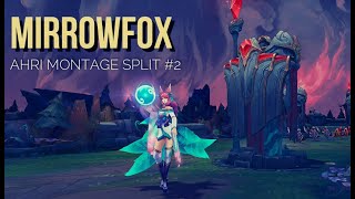 Ahri Montage | Mirrowfox Best Ahri Plays Split #2 2020