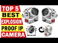 Top 5 Best Explosion Proof IP Camera In 2024