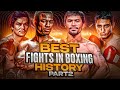 BEST BOXING FIGHTS OF ALL TIME PART 2 | TOP MOMENTS | BOXING FIGHT HIGHLIGHTS HD