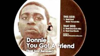 Donnie - You Got A Friend (Reel Soul Main Vocal Mix)