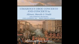 Cimarosa, Albinoni, Marcello \u0026 Vivaldi: Oboe Concertos by John Anderson - 22 Tracks