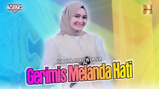 Nazia Marwiana ft Ageng Music Gerimis Melanda Hati...