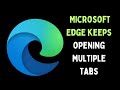 How to Fix Microsoft Edge Keeps Opening Multiple Tabs on Windows 11