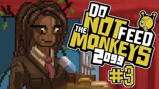 Do Not Feed The Monkeys 2099 Let's Play Part 3 Delusions of Grandeur
