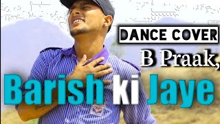 Barish ki Jaye || Cover Dance ||Shubham Arya || B Praak || New Song #barishkijaye #bpraak