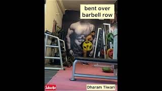 Bent Over barbell Row by Dharam for back workout