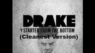 Started From The Bottom with lyrics (Cleanest Version)- Drake