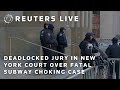 LIVE: Deadlocked jury in New York trial of an ex-US Marine in fatal subway choking set back to de…