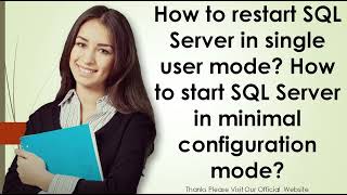 How to restart SQL Server in single user mode How to start SQL Server in minimal configuration mode