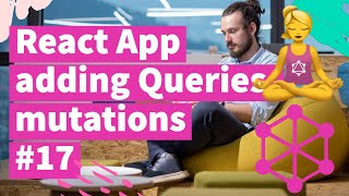 React App adding Queries, Mutation with Apollo Graphql Client #17
