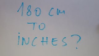 180 cm to inches?