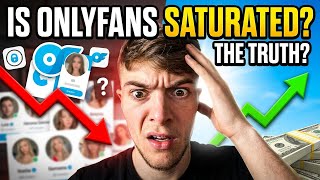 Is OnlyFans Saturated? The Truth Nobody Tells You