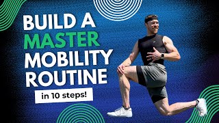 Build a MASTER Mobility Routine in 10 Steps