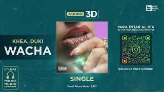 KHEA x DUKI - WACHA 🎧 3D Music (By David Prince Music)