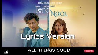 Tere Naal- Lyrics Song | Tulsi Kumar, Darshan Raval  Best Version