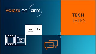 Arm Tech Talk from Brainchip: AI at the Edge: Going Cloudless with Arm and BrainChip