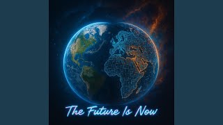 The Future Is Now