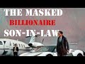 The Masked Billionaire Son-in-Law # Episode 654