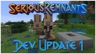 Modpack Dev | SeriousRemnants | "Introduction, World Gen, Tool Smithing"