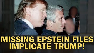 Whistleblower LEAKS That Missing Epstein Files IMPLICATE TRUMP! What's Next?!