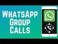 How to Make Group Calls on WhatsApp (Full Guide)