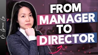 How to Go from Manager to Director - Land an Executive Level Position