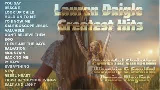 Lauren Daigle Greatest Hits | Powerful Christian Worship & Soulful Praise Playlist 2025