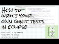 How do I write my own JUnit tests?