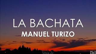 Manuel Turizo - La Bachata (Letra)