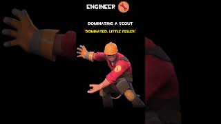 Engineer | Dominating a Scout | Engineer Voice Lines