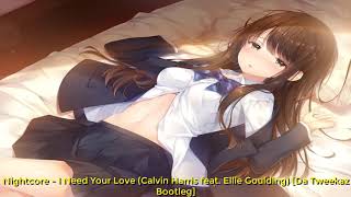 Nightcore - I Need Your Love (Calvin Harris feat. Ellie Goulding) [Da Tweekaz Bootleg]