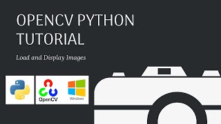 OpenCV Python Tutorial | Load and Display Images | Video - 2