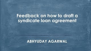 Feedback on how to draft syndicate loan agreement