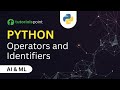 Operators in Python | Python Identifiers | AI & Machine Learning | Tutorialspoint