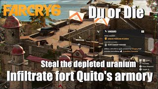 Far Cry 6 How to infiltrate fort Quito's armory - Steal the depleted uranium