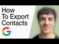 How To Export Contacts To Your Google Account (Full 2025 Guide)